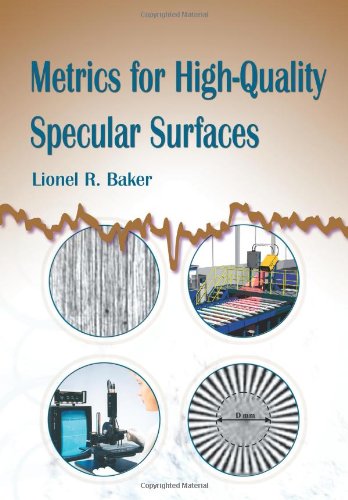 Metrics For Highquality Specular Surfaces Illustrated Edition Lionel R Baker