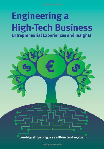 Engineering A Hightech Business Entrepreneurial Experiences And Insights Illustrated Edition Jose Miguel Lopezhiguera