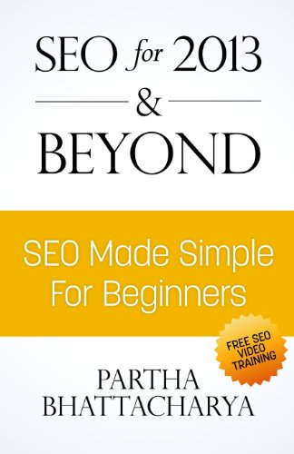 Seo For 2013 Beyond Seo Made Simple For Beginners Partha Bhattacharya