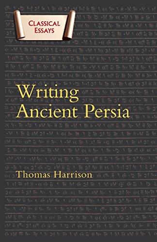 Writing Ancient Persia Thomas Harrison