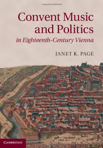 Convent Music And Politics In Eighteenthcentury Vienna Janet K Page