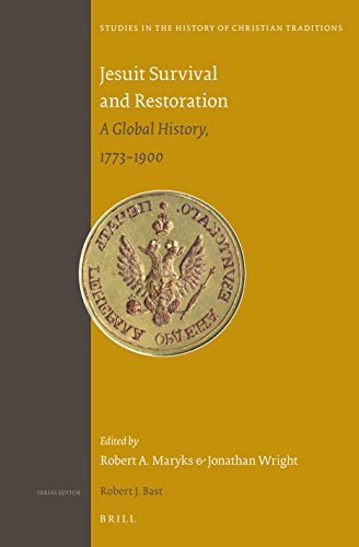 Jesuit Survival And Restoration A Global History 17731900 Robert Aleksander Maryks Ed