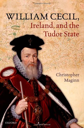 William Cecil Ireland And The Tudor State Christopher Maginn