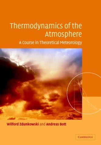 Thermodynamics Of The Atmosphere A Course In Theoretical Meteorology Wilford Zdunkowski