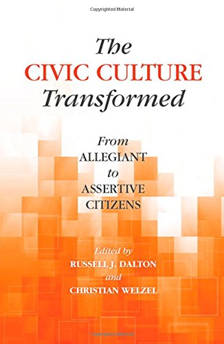 The Civic Culture Transformed From Allegiant To Assertive Citizens Russell J Dalton