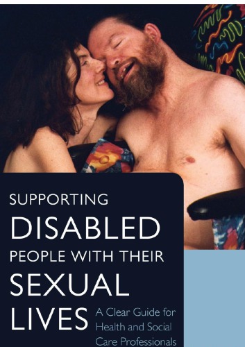 Supporting Disabled People With Their Sexual Lives A Clear Guide For Health And Social Care Professionals Tuppy Owens