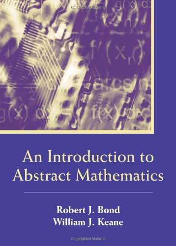 An Introduction To Abstract Mathematics Robert J Bond William J Keane