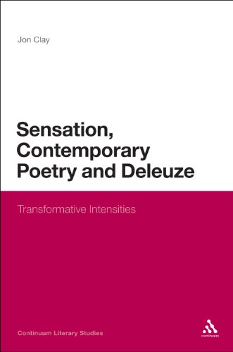 Sensation Contemporary Poetry And Deleuze Transformative Intensities 1st Edition Jon Clay
