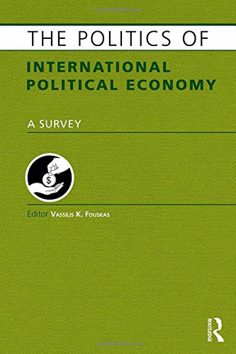 The Politics Of International Political Economy 1st Edition Vassilis K Fouskas