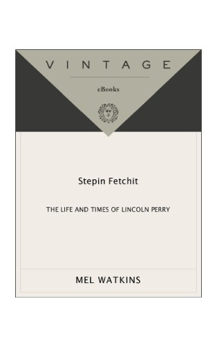 Stepin Fetchit The Life And Times Of Lincoln Perry Mel Watkins