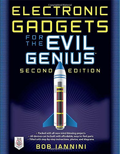 Electronic Gadgets For The Evil Genius 2nd Edition Robert Iannini