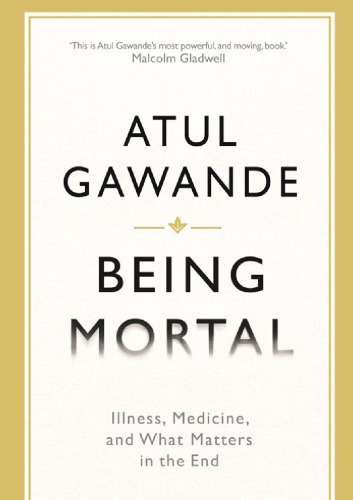 Being Mortal 1st Atul Gawande