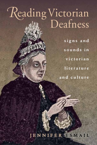 Reading Victorian Deafness 1st Jennifer Esmail