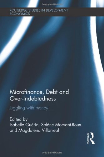 Microfinance Debt And Overindebtedness Juggling With Money 1st Edition Isabelle Gurin