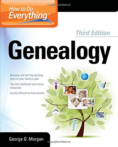 How To Do Everything Genealogy 3rd Edition George G Morgan