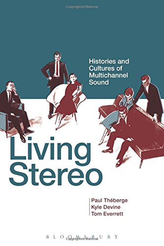 Living Stereo Histories And Cultures Of Multichannel Sound Paul Thberge