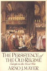 The Persistence Of The Old Regime Europe To The Great War 2nd Edition Arno J Mayer