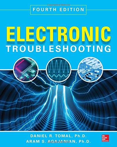 Electronic Troubleshooting 4th Edition Daniel Tomal Aram Agajanian