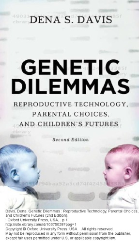 Genetic Dilemmas Reproductive Technology Parental Choices And Childrens Futures 2nd Dena S Davis