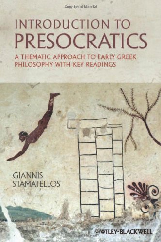 Introduction To Presocratics A Thematic Approach To Early Greek Philosophy With Key Readings 1st Edition Giannis Stamatellos