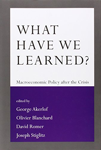 What Have We Learned Macroeconomic Policy After The Crisis George A Akerlof