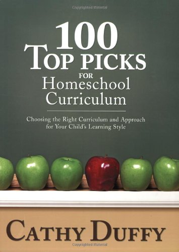 100 Top Picks For Homeschool Curriculum Choosing The Right Educational Philosophy For Your Childs Learning Style Cathy Duffy