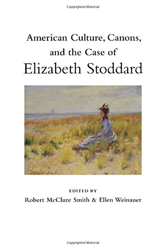 American Culture Canons And The Case Of Elizabeth Stoddard Reprint Robert Mcclure Smith
