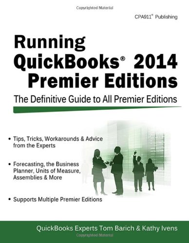 Running Quickbooks 2014 Premier Editions The Only Definitive Guide To The Premier Editions Tom Barich