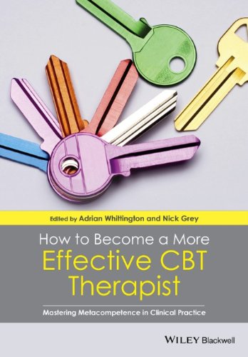 How To Become A More Effective Cbt Therapist Mastering Metacompetence In Clinical Practice 1st Edition Adrian Whittington