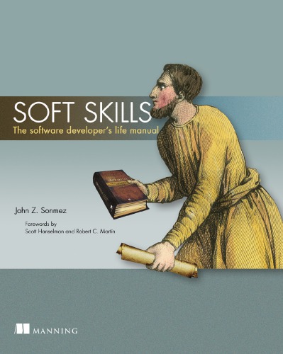 Soft Skills The Software Developers Life Manual 1st Edition John Z Sonmez