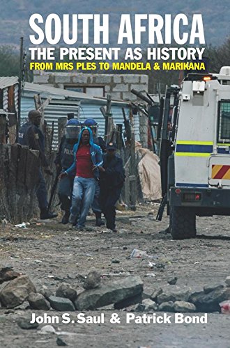 South Africa The Present As History John S Saul Patrick Bond