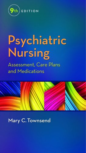 Psychiatric Nursing Assessment Care Plans And Medications 9th Edition Mary C Townsend Dsn Pmhcnsbc