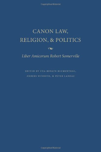 Canon Law Religion And Politics Liber Amicorum Robert Somerville Utarenate Blumenthal