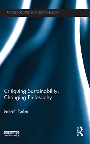 Critiquing Sustainability Changing Philosophy Jenneth Parker