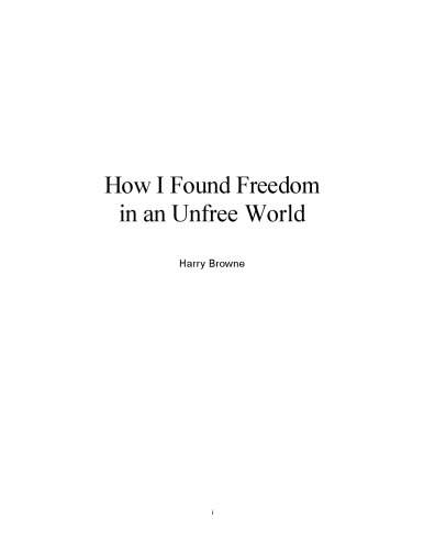 How I Found Freedom In An Unfree World A Handbook For Personal Liberty Internet Edition Harry Browne