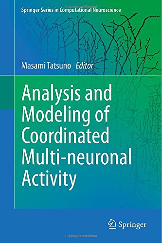 Analysis And Modeling Of Coordinated Multineuronal Activity 1st Edition Masami Tatsuno Eds