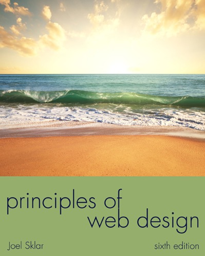 Principles Of Web Design The Web Warrior Series 6th Edition Joel Sklar
