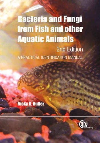 Bacteria And Fungi From Fish And Other Aquatic Animals A Practical Identification Manual 2nd Edition Nickyb Buller