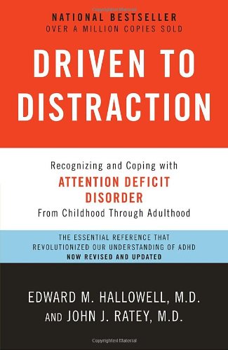 Driven To Distraction Revised Recognizing And Coping With Attention Deficit Disorder Original Edward M Hallowell John J Ratey