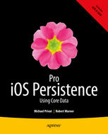 Pro Ios Persistence Using Core Data 1st Edition Michael Privat