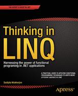 Thinking In Linq Harnessing The Power Of Functional Programming In Net Applications 1st Edition Sudipta Mukherjee