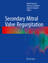 Secondary Mitral Valve Regurgitation 1st Edition Khalil Fattouch
