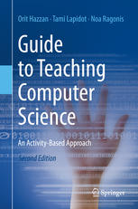 Guide To Teaching Computer Science An Activitybased Approach 2nd Edition Orit Hazzan