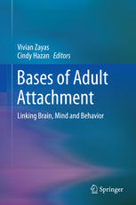 Bases Of Adult Attachment Linking Brain Mind And Behavior 1st Edition Vivian Zayas