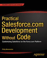 Practical Salesforcecom Development Without Code Customizing Salesforce On The Forcecom Platform 1st Edition Philip Weinmeister Auth