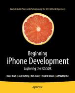 Beginning Iphone Development Exploring The Ios Sdk 2nd Edition David Mark