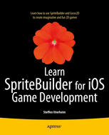 Learn Spritebuilder For Ios Game Development 1st Edition Steffen Itterheim Auth