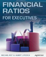 Financial Ratios For Executives How To Assess Company Strength Fix Problems And Make Better Decisions 1st Edition Rist Michael