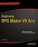 Beginning Rpg Maker Vx Ace 1st Edition Darrin Perez Auth
