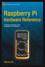 Raspberry Pi Hardware Reference 1st Edition Warren W Gay Auth